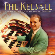 PHIL KELSALL 'At The WURLITZER ORGAN of the ASSEMBLY HALL, WORTHING' GRCD 130