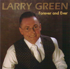 LARRY GREEN "Forever and Ever" CDTS 134