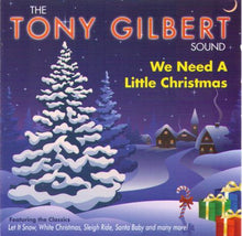 TONY GILBERT 'We Need A Little Christmas' CDTS 174