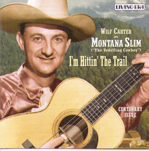 Wilf Carter as MONTANA SLIM  ("The Yodelling Cowboy") - CD AJA 5593