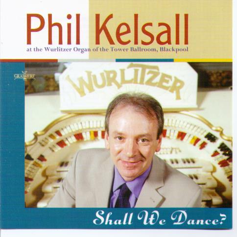 PHIL KELSALL 'Shall We Dance?' GRCD 117