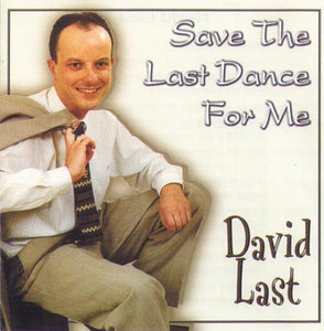 DAVID LAST 'Save The Last Dance For Me' CDTS 099
