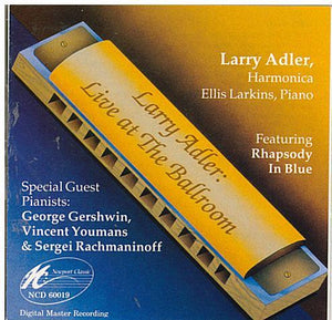 LARRY ADLER 'Live at the Ballroom' NCD60019