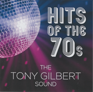 TONY GILBERT 'Hits of the 70s' CDTS 261