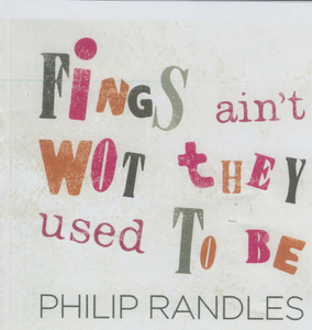 PHILIP RANDLES 'Fings Ain't Wot They Used To Be' CDTS 263