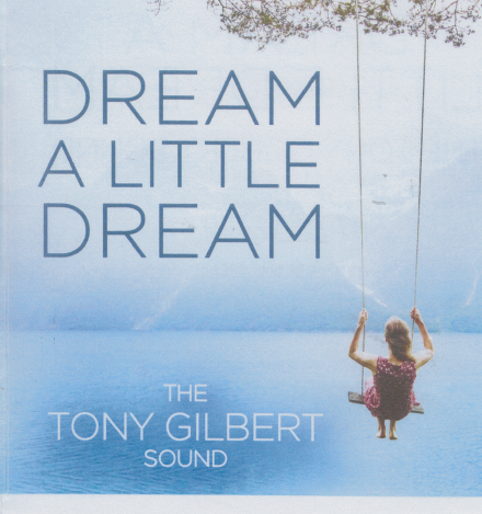 TONY GILBERT 'Dream A Little Dream' CDTS 264