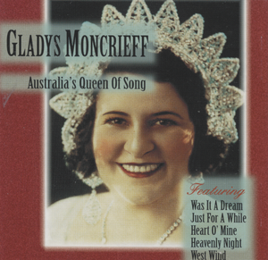 GLADYS MONCHRIEFF 'Australia's Queen Of Song' 8146512