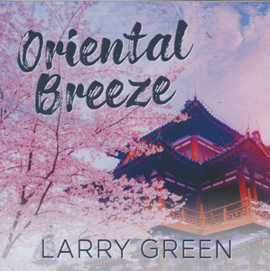 LARRY GREEN 'Oriental Breeze' CDTS 270