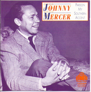 JOHNNY MERCER "Pardon My Southern Accent" CDHD 203