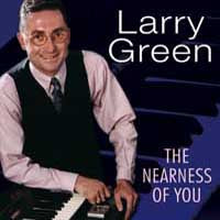 Larry Green - The Nearness Of You