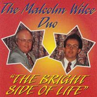 Malcolm Wilce Duo - The Bright Side Of Life