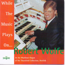 ROBERT WOLFE "While The Music Plays On" GRCD 65