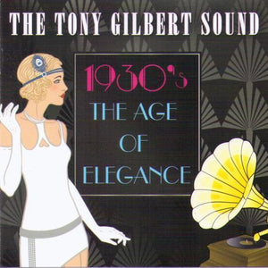 TONY GILBERT '1930's The Age of Elegance' CDTS 220