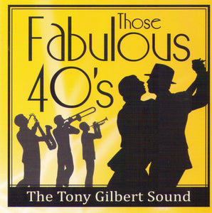 TONY GILBERT  "Those Fabulous 40's" - CDTS 188