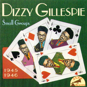 DIZZY GILLESPIE "Small Groups" 1945-1946 - CD 56055